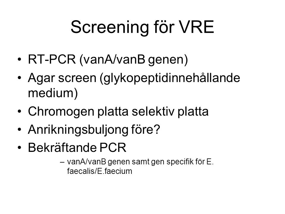 Screening för VRE RT-PCR (vanA/vanB genen)
