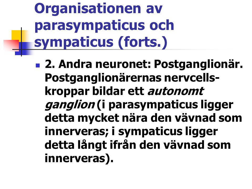 Organisationen av parasympaticus och sympaticus (forts.)