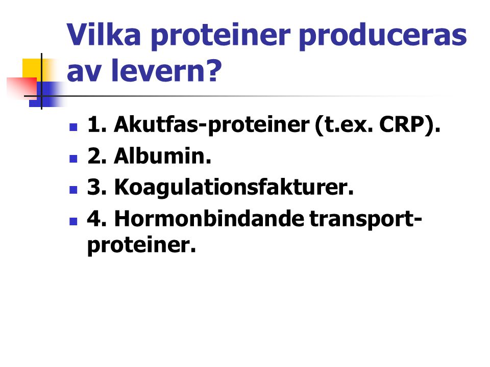 Vilka proteiner produceras av levern