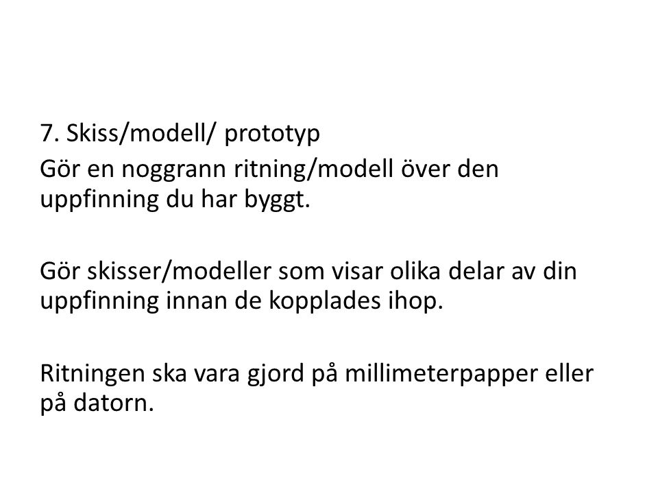 7. Skiss/modell/ prototyp
