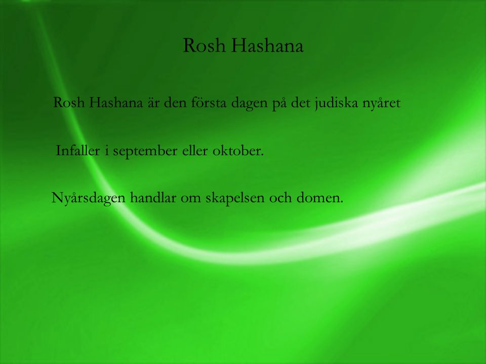 Rosh Hashana är den första dagen på det judiska nyåret