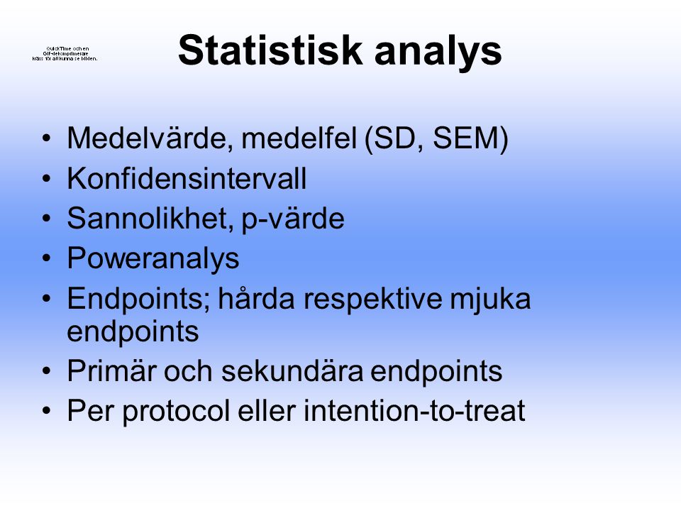 Statistisk analys Medelvärde, medelfel (SD, SEM) Konfidensintervall