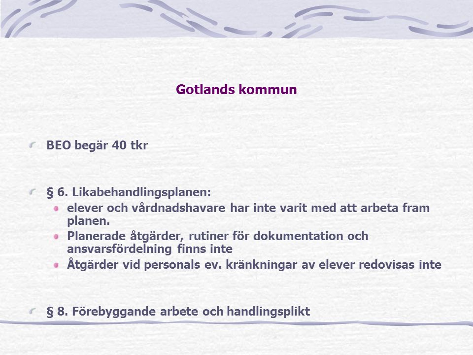 Gotlands kommun BEO begär 40 tkr § 6. Likabehandlingsplanen: