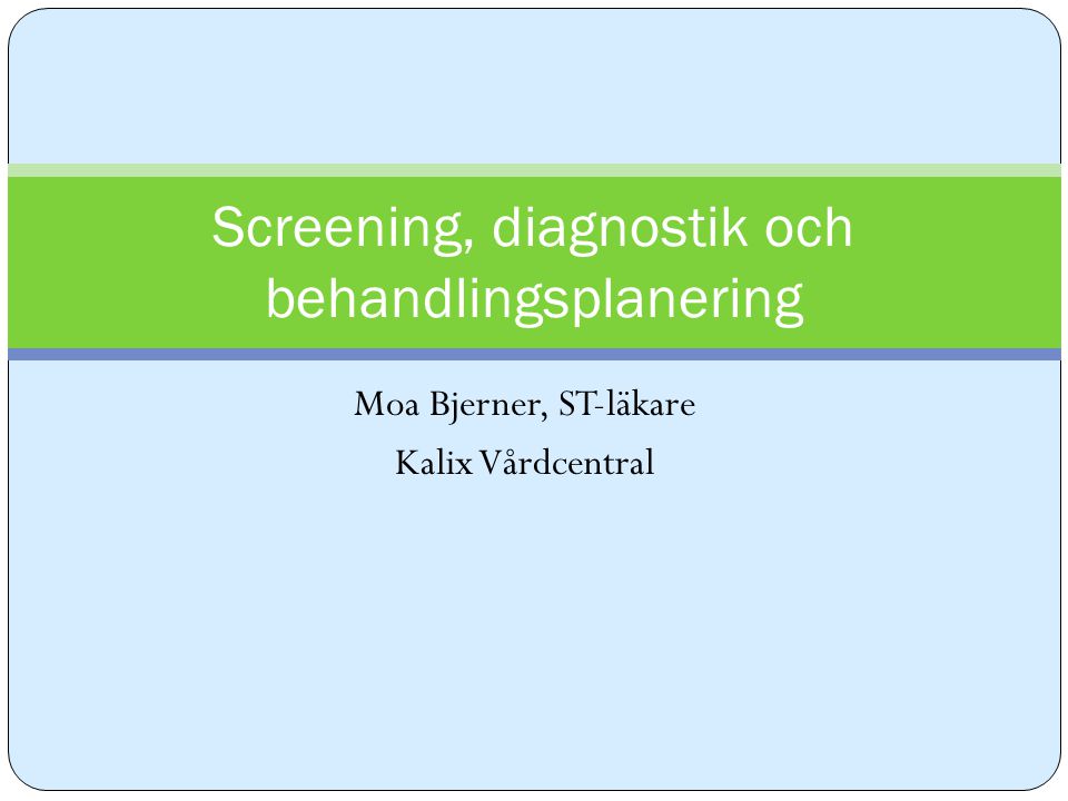 Screening, diagnostik och behandlingsplanering