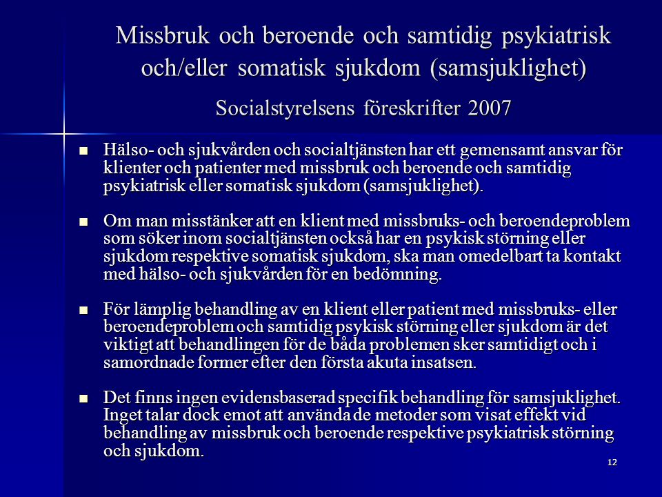 Missbruk och beroende och samtidig psykiatrisk och/eller somatisk sjukdom (samsjuklighet) Socialstyrelsens föreskrifter 2007