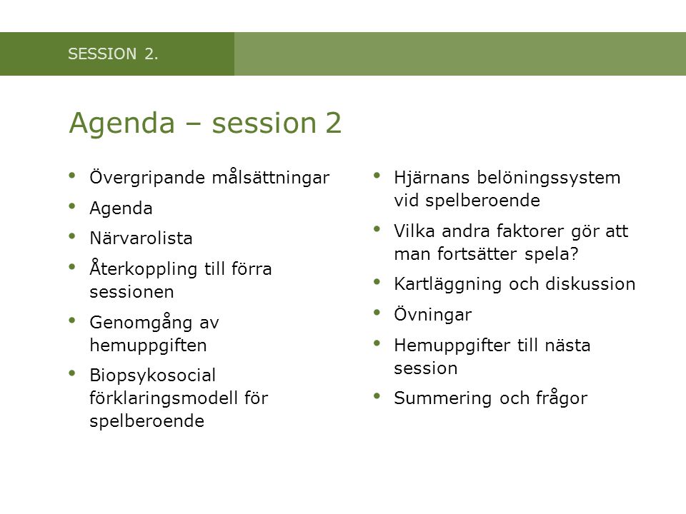 Agenda – session 2 Övergripande målsättningar Agenda Närvarolista