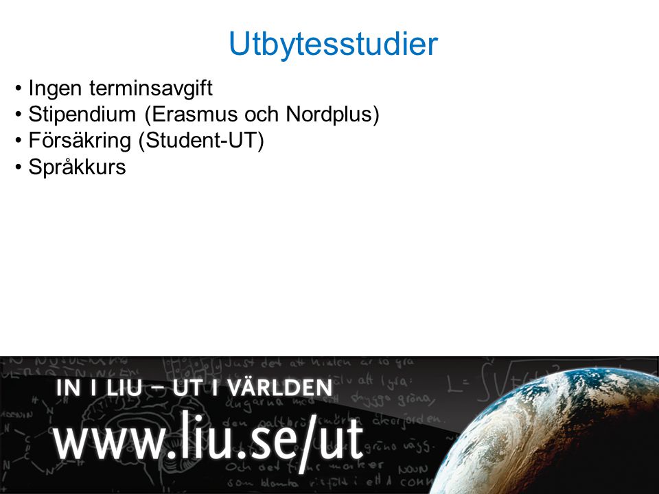 Utbytesstudier Ingen terminsavgift • Stipendium (Erasmus och Nordplus)