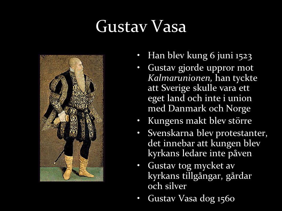 Gustav Vasa Han blev kung 6 juni 1523