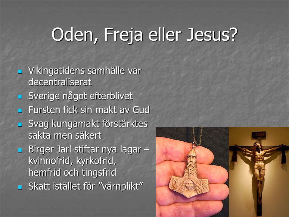Oden, Freja eller Jesus Vikingatidens samhälle var decentraliserat