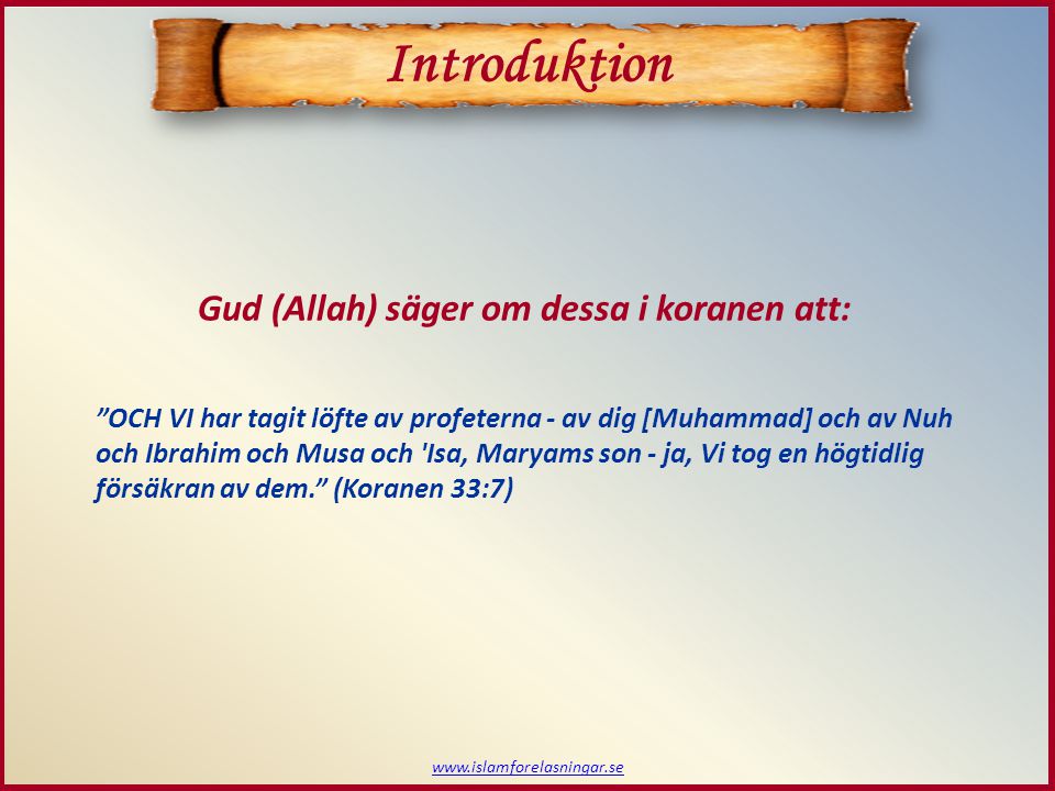 Introduktion Gud (Allah) säger om dessa i koranen att: