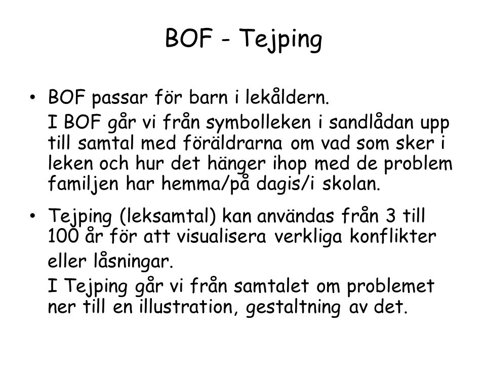 BOF - Tejping BOF passar för barn i lekåldern.