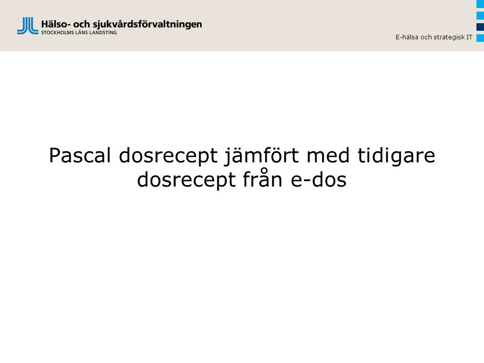 Pascal dosrecept jämfört med tidigare dosrecept från e-dos