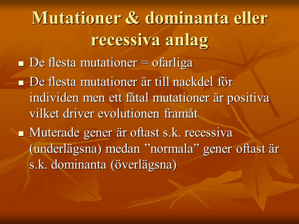 Mutationer & dominanta eller recessiva anlag
