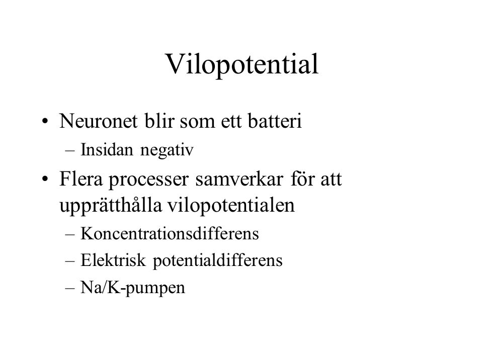 Vilopotential Neuronet blir som ett batteri