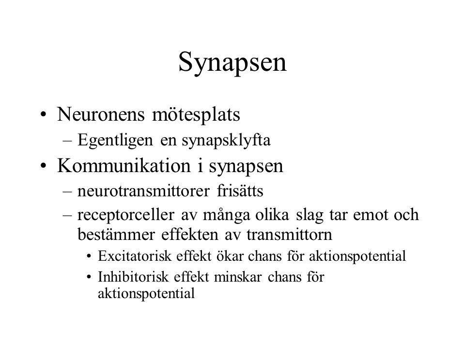 Synapsen Neuronens mötesplats Kommunikation i synapsen