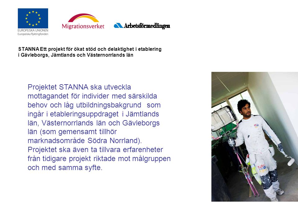 STANNA Ett projekt för ökat stöd och delaktighet i etablering i Gävleborgs, Jämtlands och Västernorrlands län