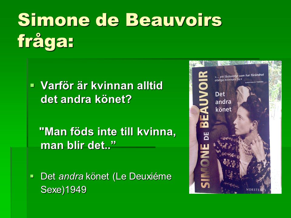 Simone de Beauvoirs fråga: