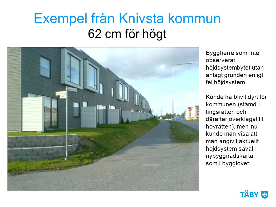 Exempel från Knivsta kommun 62 cm för högt