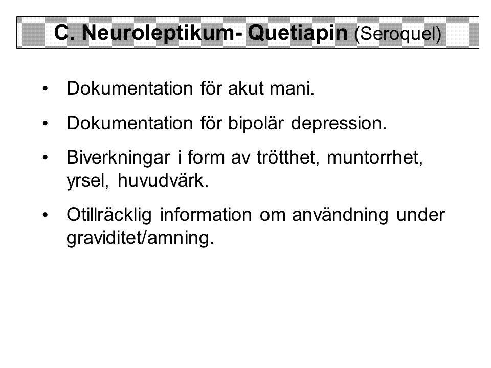 C. Neuroleptikum- Quetiapin (Seroquel)