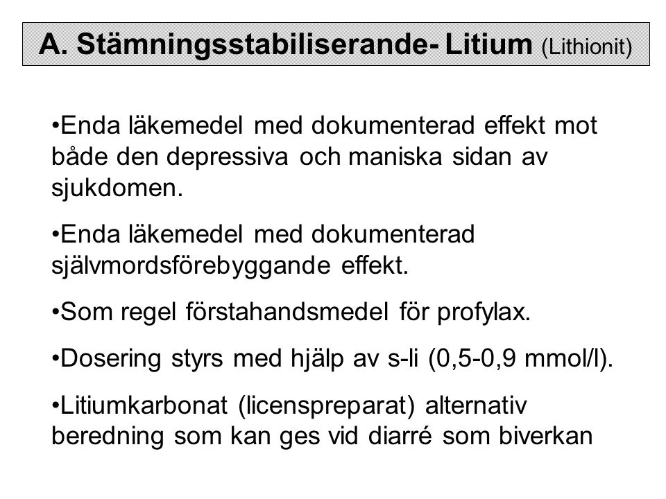 A. Stämningsstabiliserande- Litium (Lithionit)