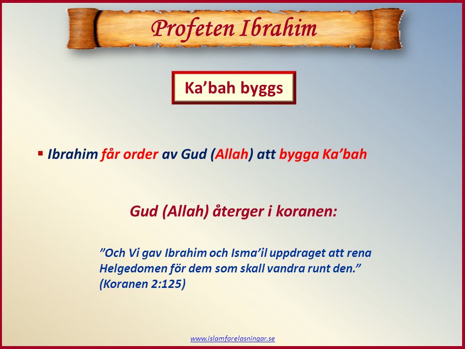 Profeten Ibrahim Ka’bah byggs Gud (Allah) återger i koranen: