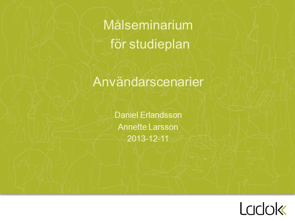 Målseminarium för studieplan Användarscenarier Daniel Erlandsson
