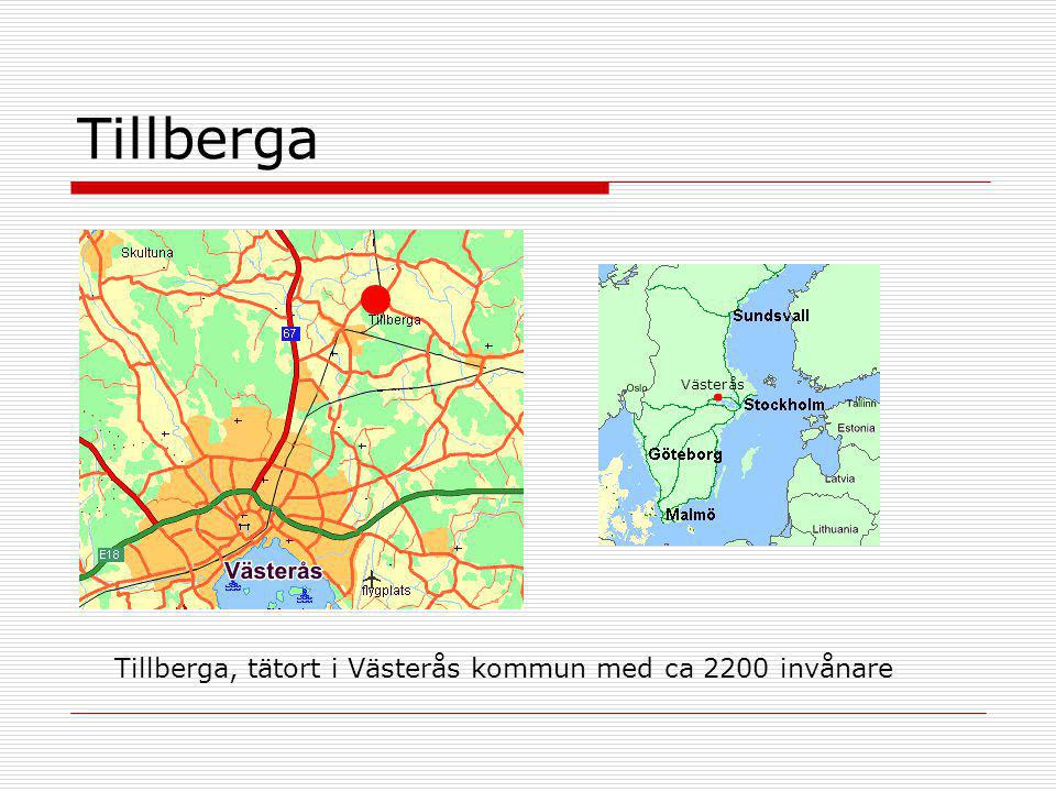 Tillberga Tillberga, tätort i Västerås kommun med ca 2200 invånare