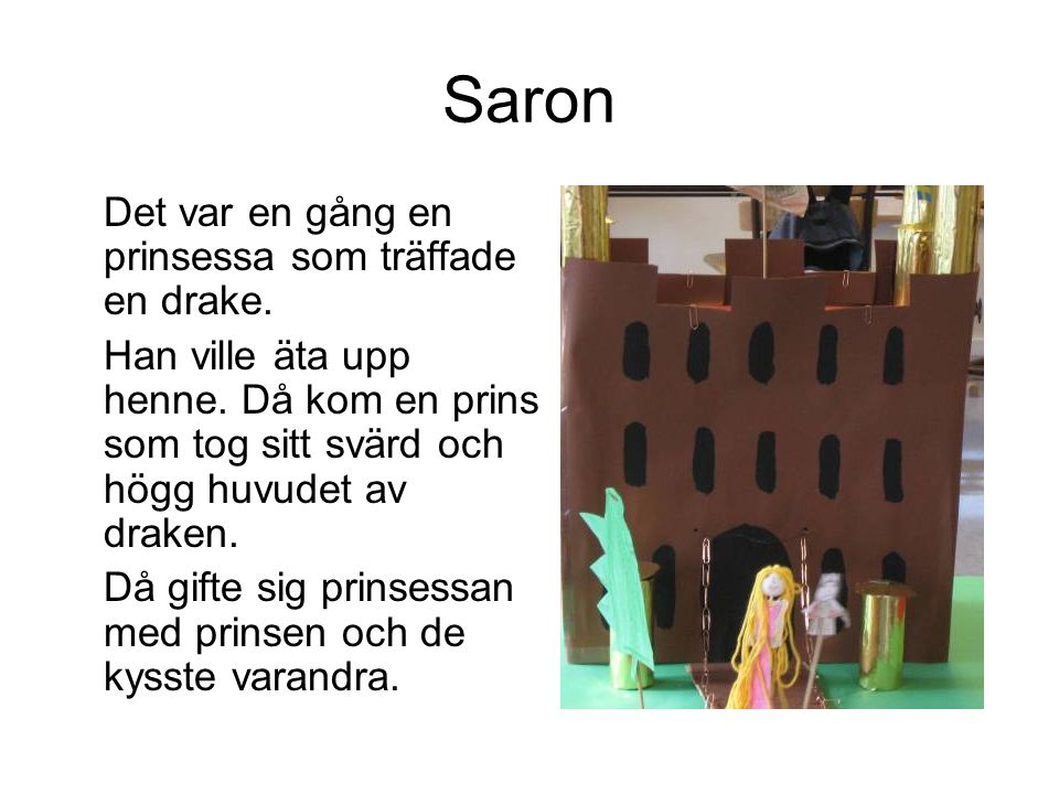 Saron Det var en gång en prinsessa som träffade en drake.