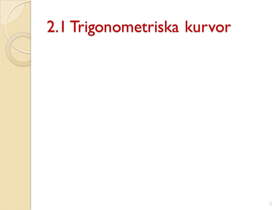 2.1 Trigonometriska kurvor