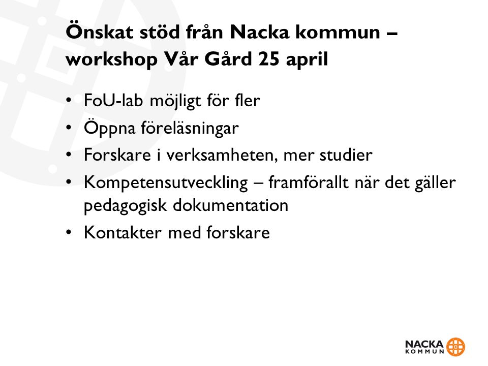 Önskat stöd från Nacka kommun – workshop Vår Gård 25 april