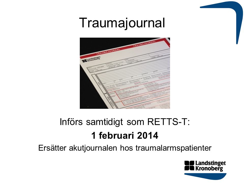 Traumajournal Införs samtidigt som RETTS-T: 1 februari 2014