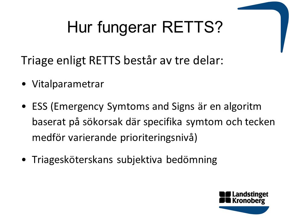 Hur fungerar RETTS Triage enligt RETTS består av tre delar: