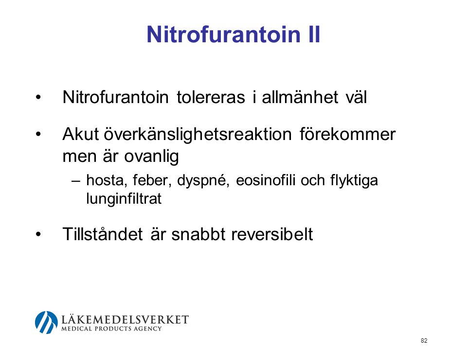 Nitrofurantoin II Nitrofurantoin tolereras i allmänhet väl