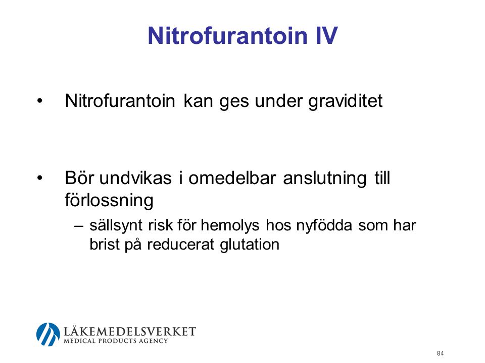 Nitrofurantoin IV Nitrofurantoin kan ges under graviditet