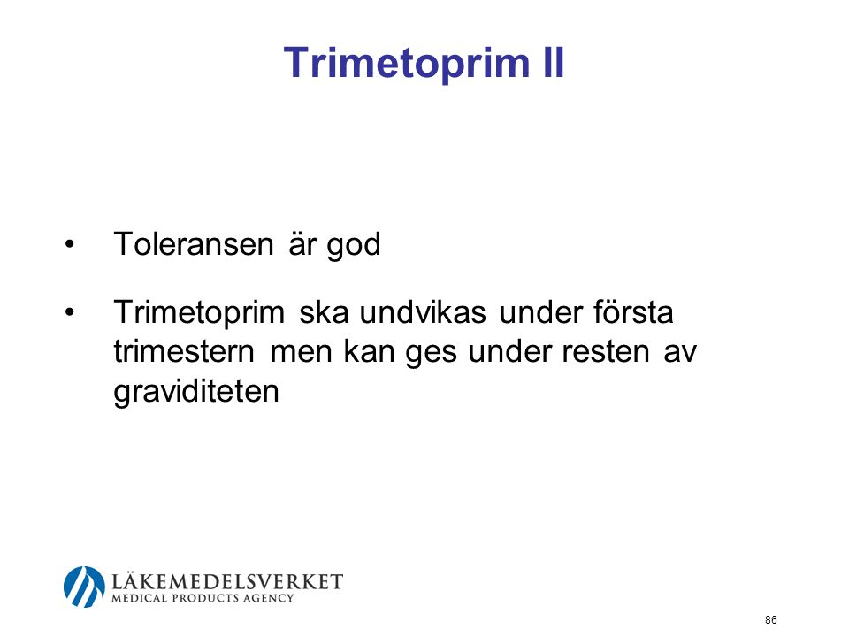 Trimetoprim II Toleransen är god