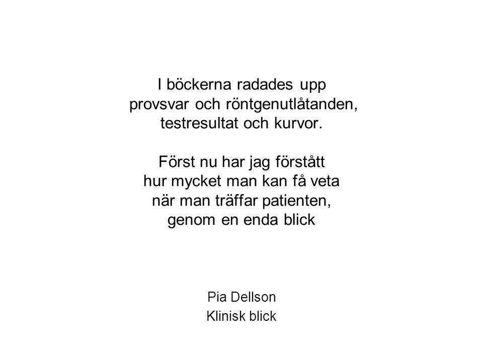 Pia Dellson Klinisk blick