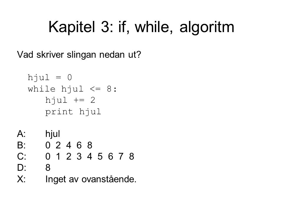 Kapitel 3: if, while, algoritm