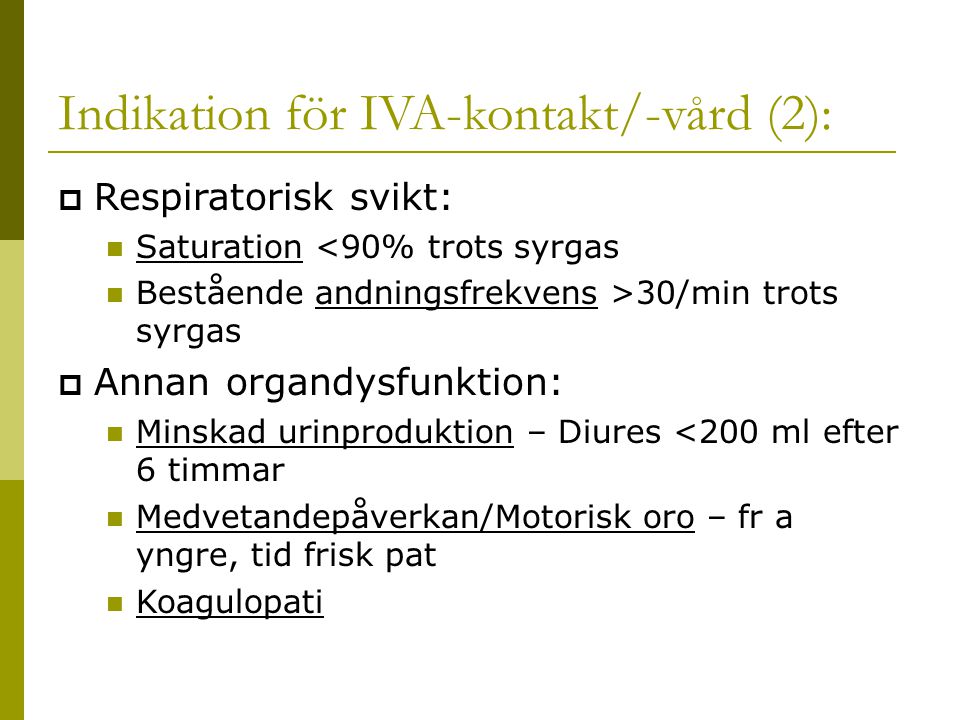 Indikation för IVA-kontakt/-vård (2):