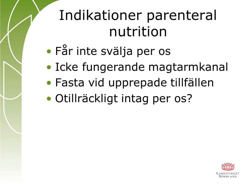 Indikationer parenteral nutrition