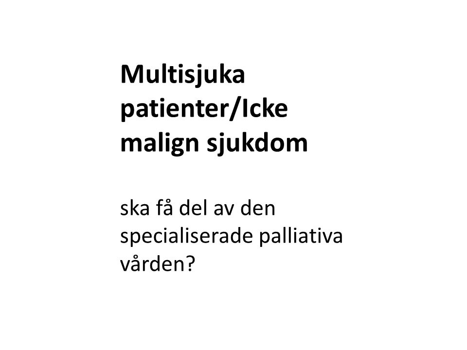 Multisjuka patienter/Icke malign sjukdom