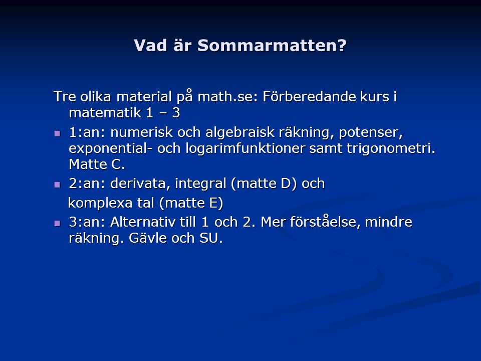 Vad är Sommarmatten Tre olika material på math.se: Förberedande kurs i matematik 1 – 3.