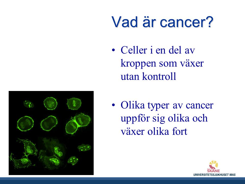 Vad är cancer Celler i en del av kroppen som växer utan kontroll