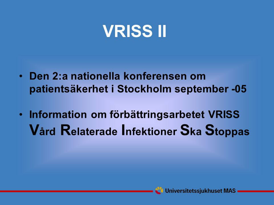 VRISS II Den 2:a nationella konferensen om patientsäkerhet i Stockholm september -05.