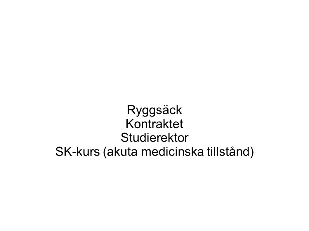 Ryggsäck Kontraktet Studierektor SK-kurs (akuta medicinska tillstånd)
