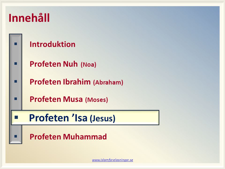 Innehåll Profeten ’Isa (Jesus) Introduktion Profeten Nuh (Noa)