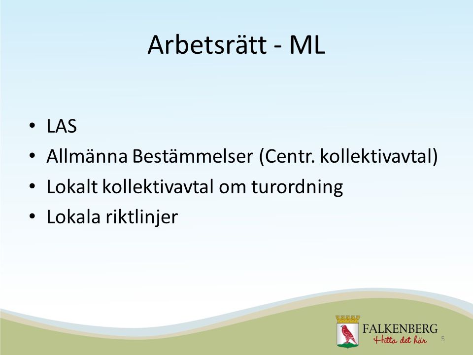 Arbetsrätt - ML LAS Allmänna Bestämmelser (Centr. kollektivavtal)