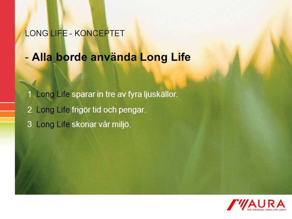 LONG LIFE - KONCEPTET - Alla borde använda Long Life