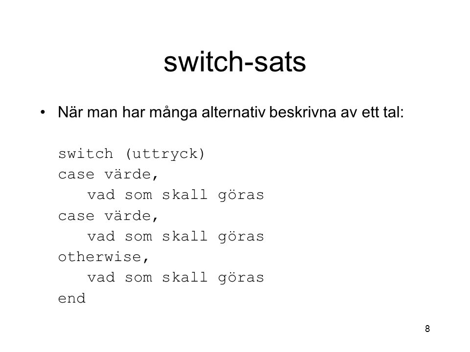 switch-sats När man har många alternativ beskrivna av ett tal:
