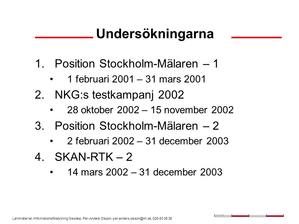 Undersökningarna Position Stockholm-Mälaren – 1 NKG:s testkampanj 2002
