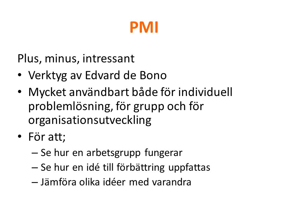 PMI Plus, minus, intressant Verktyg av Edvard de Bono